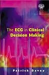 The ECG in Clinical Decision Making The ECG in Clinical Decision Making