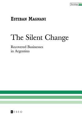 The Silent Change: Recovered Businesses in Argentina (Paperback)
