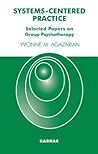 Systems-Centered Practice: Selected Papers on Group Psychotherapy
