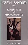 Dimensions of Psychoanalysis: A Selection of Papers Presented at the Freud Memorial Lectures Dimensions of Psychoanalysis: A Selection of Papers Presented at the Freud Memorial Lectures