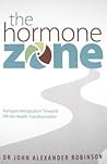 The Hormone Zone: Navigate Metabolism Towards Whole Health Transformation