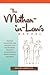 The Mother-In-Law's Manual: Proven Strategies for Creating and Maintaining Healthy Relationships with Married Children