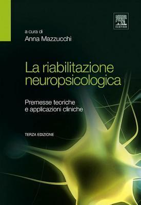 La riabilitazione neuropsicologica: Premesse teoriche e applicazioni cliniche (Kindle Edition)