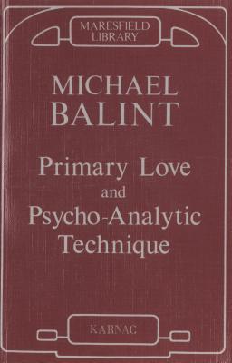 Primary Love and Psychoanalytic Technique (Kindle Edition)