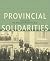 Provincial Solidarities: A ...