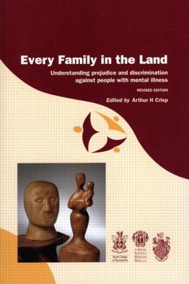 Every Family in the Land: Understanding Prejudice And Discrimination Against People With Mental Illness (Paperback)