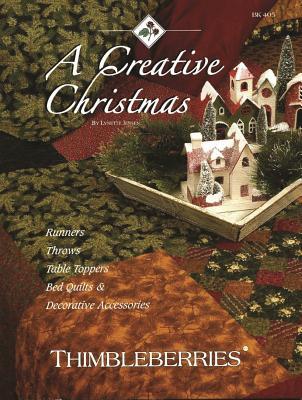 A Creative Christmas: Runners, Throws, Table Toppers, Bed Quilts & Decorative Accessories