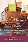 The Pulpit Ministry of the Pastors of River Road Church, Baptist, Richmond, Virginia