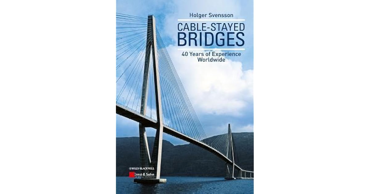 CableStayed Bridges 40 Years of Experience Worldwide by Holger Svensson