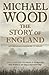 The Story of England by Michael Wood
