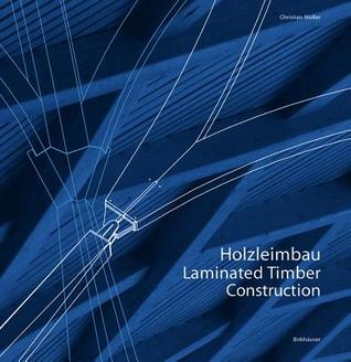 Holzleimbau / Laminated Timber Construction (Hardcover)