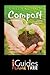 Compost: How to Use, How to...