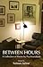 Between Hours: A Collection of Poems by Psychoanalysts