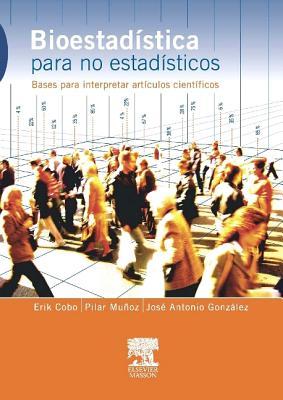 Bioestad�stica Para No Estad�sticos: Bases Para Interpretar Art�culos Cient�ficos