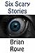 Six Scary Stories