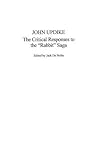 John Updike: The Critical Responses to the Rabbit Saga (Critical Responses in Arts and Letters)