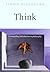 Think: A Compelling Introdu...