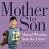 Mother To Son: Shared Wisdom From the Heart Mother To Son: Shared Wisdom From the Heart
