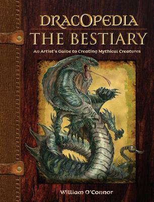 Dracopedia The Bestiary: An Artist's Guide to Creating Mythical Creatures (Hardcover)