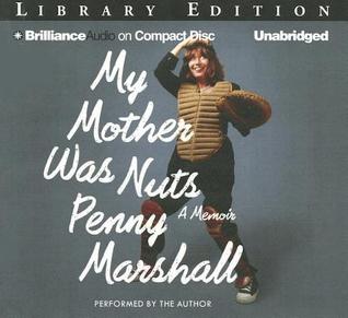 My Mother Was Nuts: A Memoir