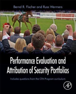 Performance Evaluation and Attribution of Security Portfolios (Handbooks in Economics (Academic Press))