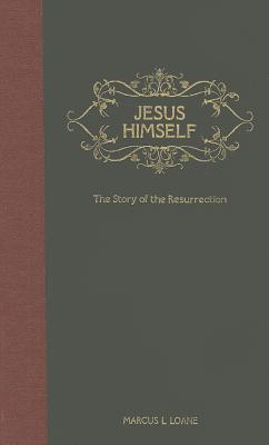 Jesus Himself: The Story of the Resurrection - From the Garden Tomb to the Mount of Olives (Hardcover)
