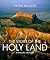 The Story of the Holy Land by Peter  Walker