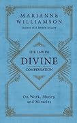 The Law of Divine Compensation: On Work, Money, and Miracles