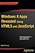 Windows 8 Apps Revealed Using HTML5 and JavaScript: Using HTML5 and JavaScript (Expert's Voice in Microsoft)