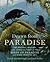 Drawn from Paradise: The Natural History, Art and Discovery of the Birds of Paradise with Rare Archival Art