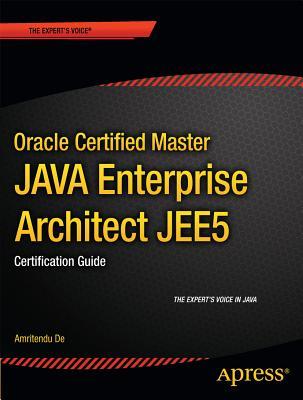 Oracle Certified Master Java Enterprise Architect Jee5: Certification Guide