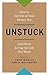Unstuck: How to Get Out of Your Money Rut and Start Living the Life You Want