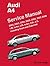 Audi A4 Service Manual: 2002, 2003, 2004, 2005, 2006, 2007, 2008 Including Avant and Cabriolet