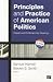 Principles and Practice of American Politics: Classic and Contemporary Readings