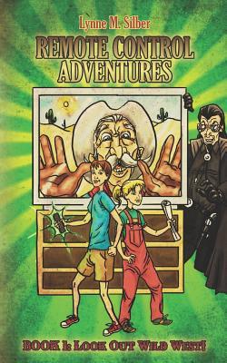 Remote Control Adventures: Book 1: Look Out Wild West! (Volume 1)