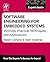 Software Engineering for Embedded Systems: Methods, Practical Techniques, and Applications (Expert Guide)