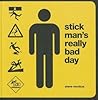 Stick Man's Really Bad Day