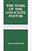 The Work of the Associate Pastor (Work of the Church)