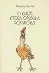 O kurze, która opuściła podwórze by Sun-mi Hwang