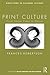 Print Culture: From Steam Press to Ebook (Directions in Cultural History)