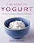 The Book of Yogurt by Sonia Uvezian