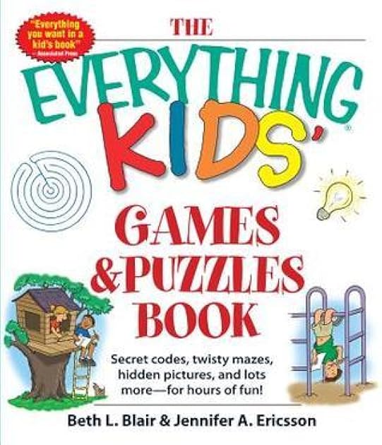 The Everything Kids' Games  Puzzles Book: Secret Codes, Twisty Mazes, Hidden Pictures, and Lots More - For Hours of Fun!