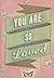 You Are So Loved by Chronicle Books