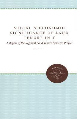 The Social and Economic Significance of Land Tenure in the Southwestern States: A Report of the Regional Land Tenure Research Project