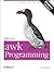 Effective awk Programming: Text Processing and Pattern Matching