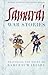 Samurai War Stories: Teachings and Tales of Samurai Warfare