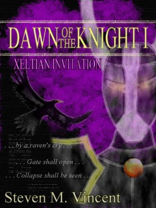 Dawn Of The Knight I Xeltian Invitation By Steven M Vincent
