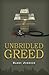 UNBRIDLED GREED, Money is t...
