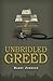 UNBRIDLED GREED, Money is the Motive - Fraud is the Means by Barry Johnson