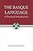 The Basque Language by Alan R. King